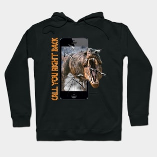 T-Rex call you back Jurassic Tyrannosaurus dinosaur - T shirt Hoodie